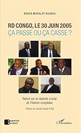RD Congo, le 30 juin 2005, ça passe ou ça casse ?