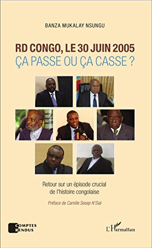 RD Congo, le 30 juin 2005, ça passe ou ça casse ?