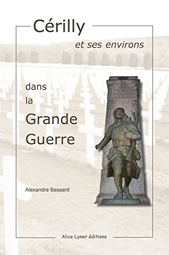 Cérilly et ses environs dans la Grande guerre