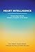 Heart Intelligence: Connecting with the Intuitive Guidance of the Heart