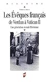 Les évêques français de Verdun à Vatican II: Une génération en mal d'héroïsme (Histoire) (Fr by