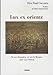 Lux ex oriente (La lumière vient de l'Orient) : Ni vers Jérusalem, ni vers la Mecque, mais vers l' by 