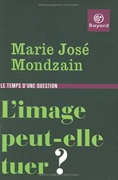L' image peut-elle tuer ?