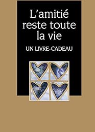 L' amitié reste toute la vie