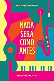 Livro Nada Será Como Antes: MPB nos anos 70