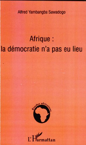 Afrique, la démocratie n'a pas eu lieu