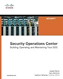 Security Operations Center: Building, Operating, and Maintaining your SOC