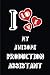 I Love My Awesome Production Assistant: Blank Lined 6x9 Love your Production Assistant Journal/Noteb by Lovely Hearts Publishing