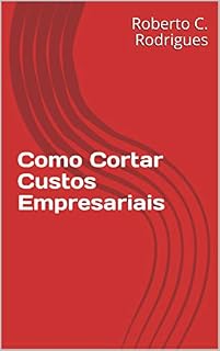 Livro Como Cortar Custos Empresariais