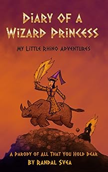 Diary of a Wizard Princess: My Little Rhino Adventures 