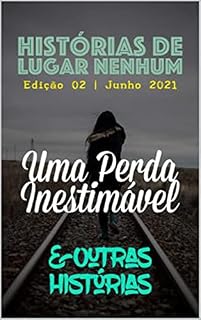 Livro Revistas Histórias de Lugar Nenhum:: Uma Perda Inestimável & Outras Histórias (Revista Histórias de Lugar Nenhum Livro 2)