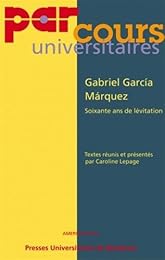Gabriel Garcia Marquez, soixante ans de lévitation