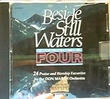 Beside Still Waters - Volume 4 - 24 Praise and Worship Favorites