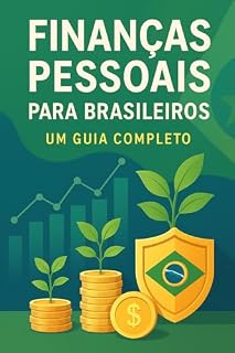 Livro Finanças Pessoais para Brasileiros: Um Guia Completo