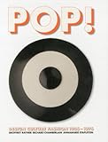 Pop!: Design, Culture, Fashion 1956 -1976 by Geoffrey Rayner, Richard Chamberlain