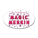 CafePress Make a Wish on my Magic Merkin Oval Sticker Sticker Oval - 3x5 White