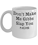 Don't Make Me Gibbs Slap You - TV Series Inspired 11-oz Funny NCIS Gibbs Rules Mug Coffee Tea Cup Made of White Ceramic with Large Handle is Perfect Gift Idea for NCIS Fan - By Hoodclips