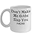 Don't Make Me Gibbs Slap You - TV Series Inspired 11-oz Funny NCIS Gibbs Rules Mug Coffee Tea Cup Made of White Ceramic with Large Handle is Perfect Gift Idea for NCIS Fan - By Hoodclips