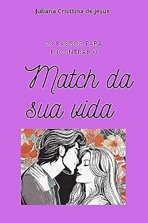 Livro Ebook: 23 Passos para Encontrar o Match da Sua Vida: "Descubra os segredos para encontrar seu par perfeito com o nosso ebook - 23 Passos para Encontrar o Match da Sua Vida!"