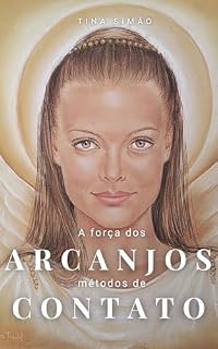Livro A Força dos Arcanjos: Métodos de Contato