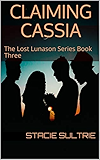 Claiming Cassia: The Lost Lunason Series Book Three