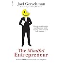 The Mindful Entrepreneur: How to rapidly grow your business while staying sane, focused and fulfilled