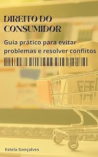 Livro Direito do Consumidor: Guia prático para evitar problemas e resolver conflitos