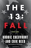 Fall (The 13) by Robbie Cheuvront, Erik Reed