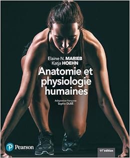 Anatomie Et Physiologie Humaines 11e Edition Monlab Sciences French Edition Marieb Elaine 9782766101221 Amazon Com Books