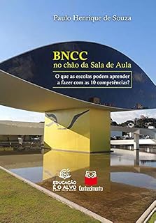 Livro BNCC no chão da sala de aula: O que as escolas podem aprender a fazer com as 10 competências?