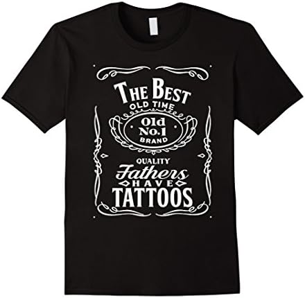 Mens Father's Day Shirt - Best Dads Have Tattoos (Gift T-shirt) Large Black