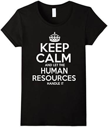 Women's Keep Calm And Let The Human Resources Handle It T Shirt Medium Black