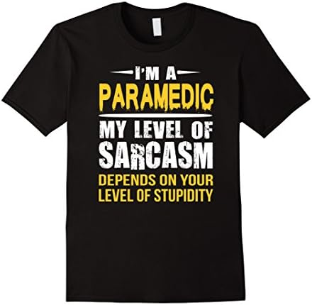 Mens Paramedic T-shirt - Coworker Gift - Sarcastic Paramedic XL Black