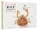 Rice Craft: Yummy! Healthy! Fun to Make!