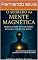 Livro O SEGREDO DA MENTE MAGNÈTICA: desperte desperte o poder da lei da atraçaõ para criar a vida dos seus sonhos