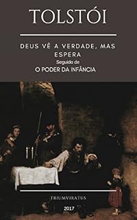 Livro Deus Vê a Verdade, mas Espera seguido de O Poder da Infância (Mestres da Literatura Universal Livro 6)