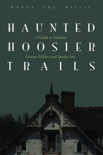 Haunted Hoosier Trails: A Guide to Indiana's Famous Folklore Spooky Sites - //medicalbooks.filipinodoctors.org