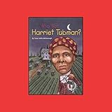 Who Was Harriet Tubman?