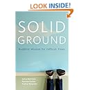 Solid Ground: Buddhist Wisdom for Difficult Times