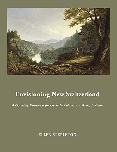 Envisioning New Switzerland: A Founding Document for the Swiss Colonists at Vev…