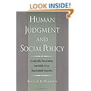 Human Judgment and Social Policy: Irreducible Uncertainty, Inevitable Error, Unavoidable Injustice