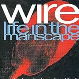 Wire Album: «Life in the Manscape» (Front side)