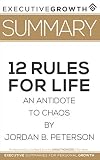 Summary: 12 Rules for Life - An Antidote to Chaos by Jordan B. Peterson
