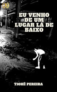 Livro Eu venho de um lugar lá de baixo (Contos de Dolloris)