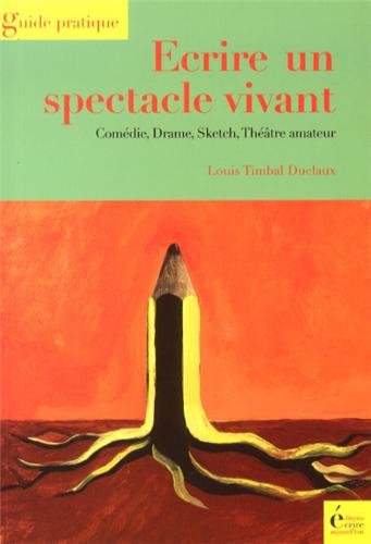 Écrire un spectacle vivant