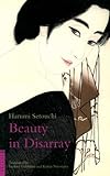 Beauty in Disarray (Tuttle Classics) by Harumi Setouchi, Sanford Goldstein
