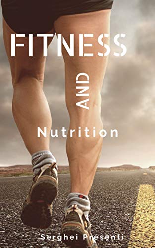 Fitness and Nutrition by Serghei Presenti