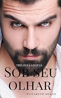 Livro Sob seu olhar: Trilogia Angels Livro dois
