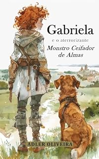 Livro Gabriela e o Aterrorizante Monstro Ceifador de Almas