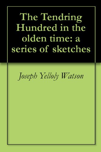 The Tendring Hundred in the olden time: a series of sketches by Joseph Yelloly Watson